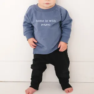 Home is with Mama Organic Pullover